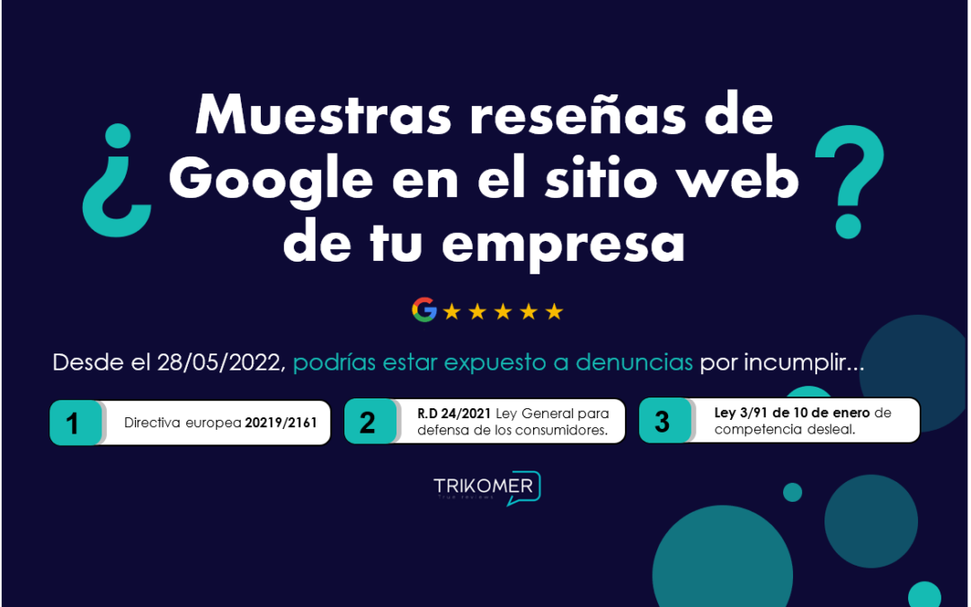 ¿Muestras reseñas de Google en el sitio web de tu empresa? La importancia de cumplir la ley, y evitar duras sanciones